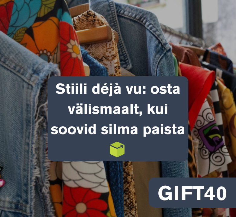 Stiili déjà vu: osta välismaalt, kui soovid silma paista 👠✨